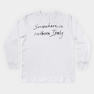 Somewhere in Northern Italy Kids Long Sleeve T-Shirt